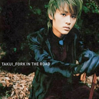 アルバム/FORK IN THE ROAD/TAKUI