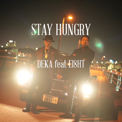 STAY HUNGRY (feat. EI8HT)/DEKA