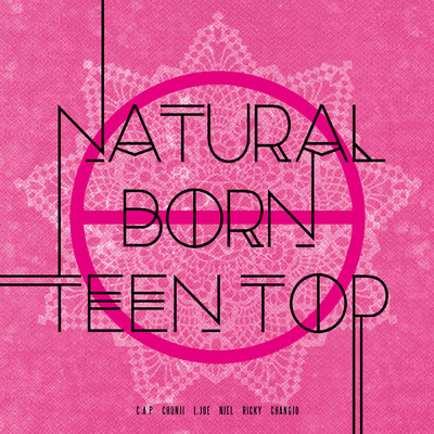 NATURAL BORN TEEN TOP/TEENTOP