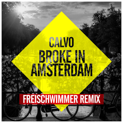 Broke In Amsterdam (Freischwimmer Remix)/CALVO／Freischwimmer