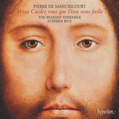 アルバム/Manchicourt: Missa Cuidez vous que Dieu & Other Sacred Music/The Brabant Ensemble／Stephen Rice