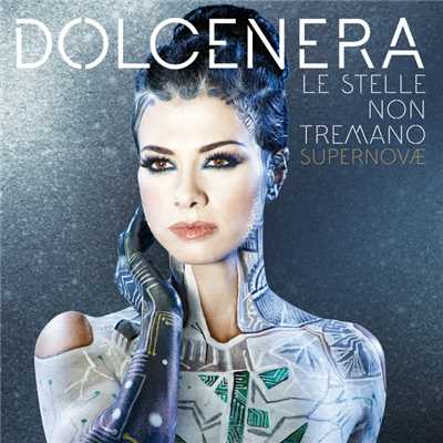 アルバム/Le Stelle Non Tremano (Supernovae)/Dolcenera