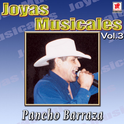 アルバム/Joyas Musicales: Concierto en Vivo, Vol. 3/Pancho Barraza