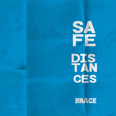 Safe Distances/Brace