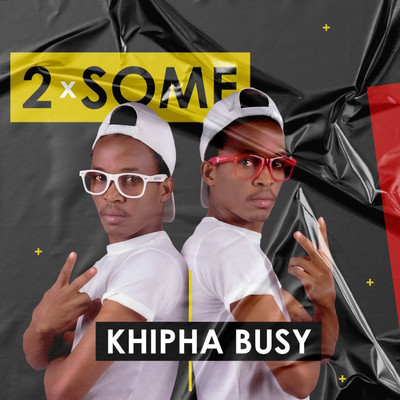 Khipha Busy/2Some Musik