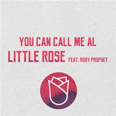 シングル/You Can Call Me Al (feat. Ruby Prophet) [Ronfeld Remix]/Little Rose