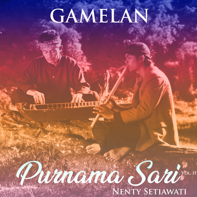 Gamelan Purnama Sari, Vol. II/Nenty Setiawati