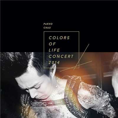 アルバム/Colors Of Life Concert 2014 (Live)/Chau Pak Ho