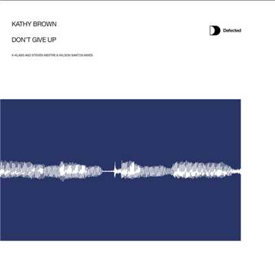 Don't Give Up (Copyright Classic Mix)/Kathy Brown
