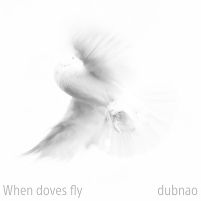 アルバム/When Doves Fly/dubnao