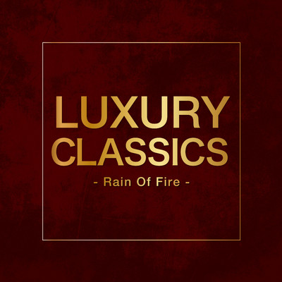 アルバム/Luxury Classics - Rain Of Fire -/Various Artists