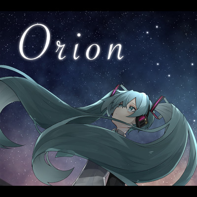 シングル/Orion (feat. 初音ミク)/オゾン