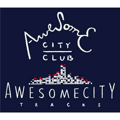 アルバム/Awesome City Tracks/Awesome City Club