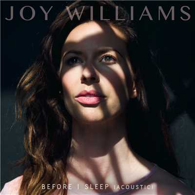 Before I Sleep (Acoustic)/Joy Williams