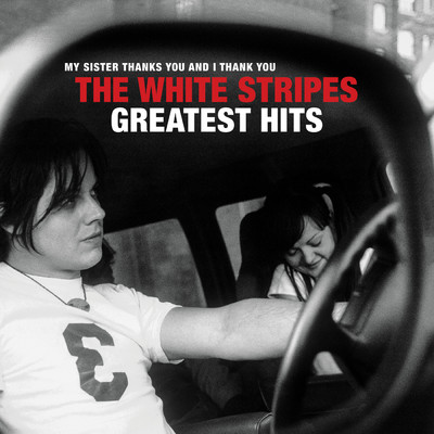 アルバム/The White Stripes Greatest Hits/ザ・ホワイト・ストライプス