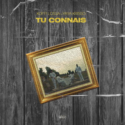 シングル/Tu connais (Explicit) feat.Yaya Krisso/Koffi Lossa