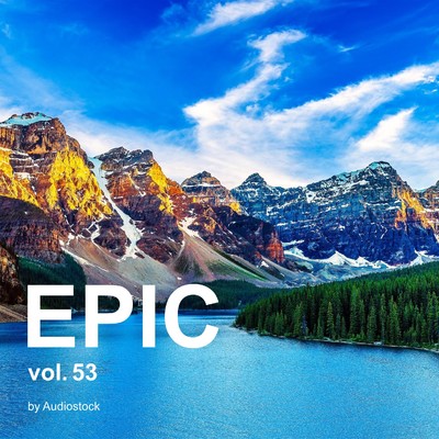 EPIC, Vol. 53 -Instrumental BGM- by Audiostock/Various Artists