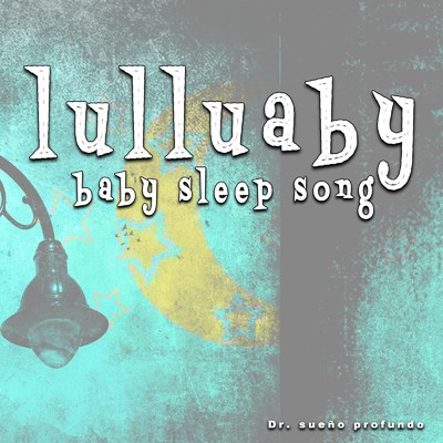 Lulluaby Baby Sleep Song, vol.3/Dr. sueno profundo