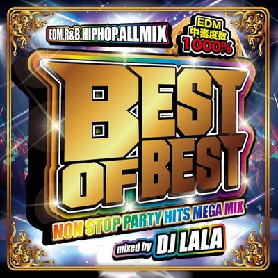 アルバム/BEST OF BEST - NON STOP PARTY HITS MEGA MIX-/DJ LALA