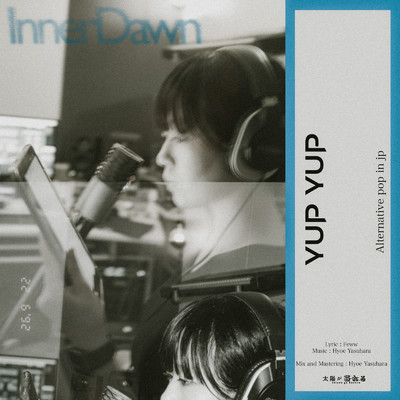 Inner Dawn/YUP YUP