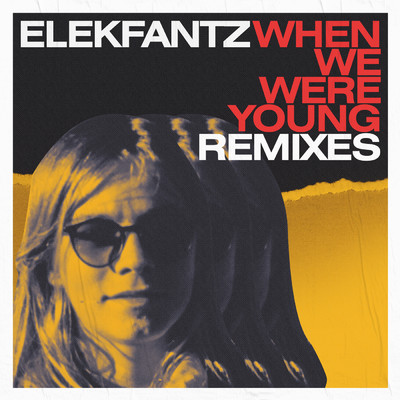 When We Were Young (Remixes)/Elekfantz