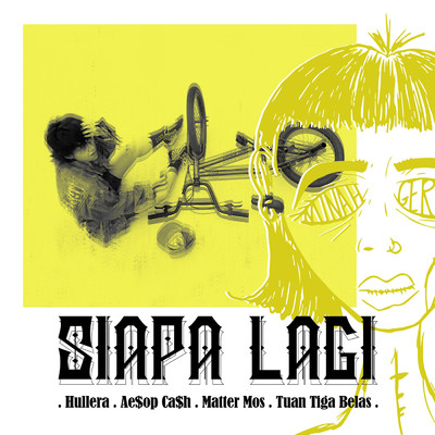 SIAPA LAGI (featuring AE$OP CA$H, Matter Mos, Tuan Tigabelas)/Hullera
