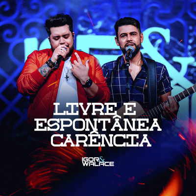 シングル/Livre E Espontanea Carencia (Ao Vivo)/Igor & Walace