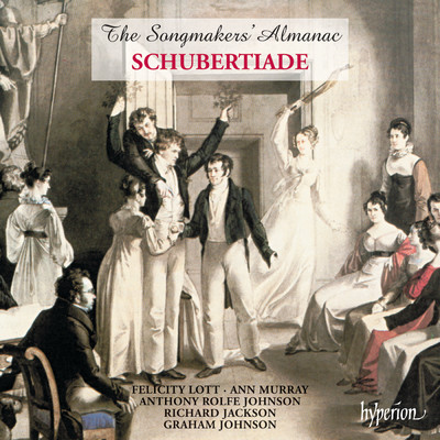 Schubert: Der zurnenden Diana, D. 707/アンソニー・ロルフ・ジョンソン／The Songmakers' Almanac／グラハム・ジョンソン