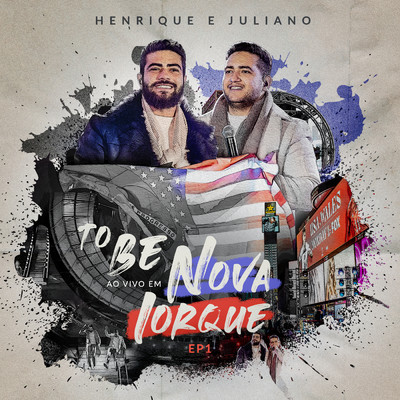 To Be (Ao Vivo Em Nova Iorque EP1)/Henrique & Juliano