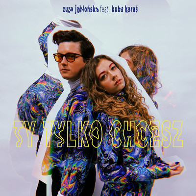 シングル/Ty Tylko Chcesz (featuring Kuba Karas)/Zuza Jablonska