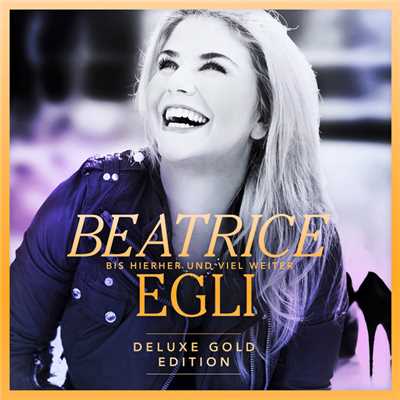 アルバム/Bis hierher und viel weiter (Deluxe Gold Edition)/Beatrice Egli