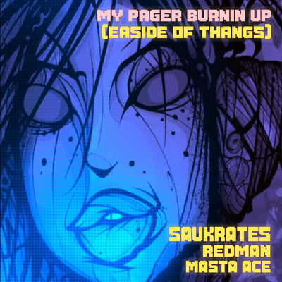 My Pager Burnin Up (Easide of Thangs) (Explicit) (featuring Redman, Masta Ace)/ソクラテス