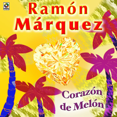 アルバム/Corazon De Melon/Ramon Marquez