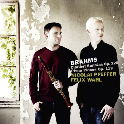 Brahms: Clarinet Sonatas, Op. 120; Piano Pieces, Op. 119/Nicolai Pfeffer／Felix Wahl