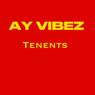 Tenents/Ay Vibez