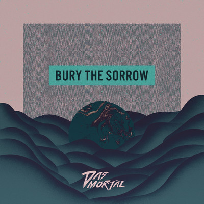 BURY THE SORROW (Instrumental version)/Das Mortal