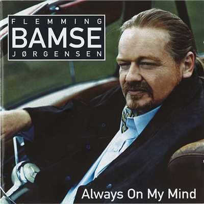 Always On My Mind/Flemming Bamse Jorgensen