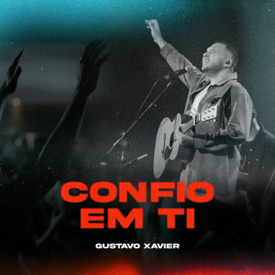 Confio em Ti/Gustavo Xavier