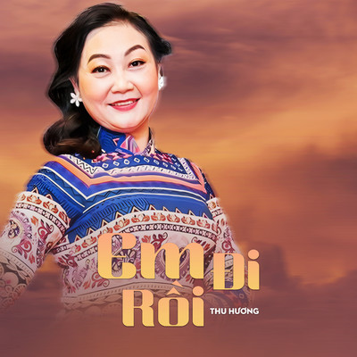 シングル/Em Di Roi/Thu Huong