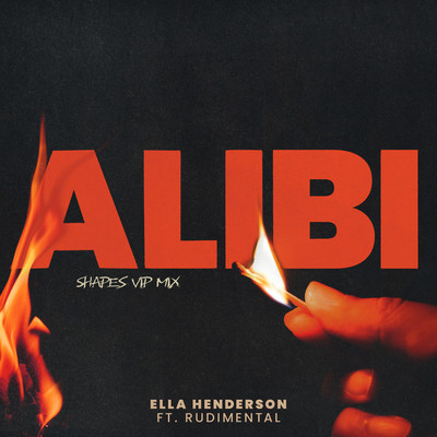 シングル/Alibi (feat. Rudimental) [Shapes VIP Mix]/Ella Henderson
