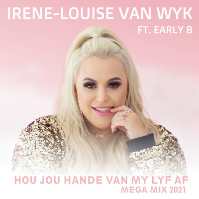 シングル/Hou Jou Hande Van My Lyf Af (feat. Early B) [Mega Mix 2021]/Irene-Louise van Wyk