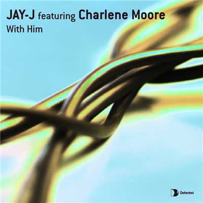 With Him (feat. Charlene Moore)/Jay-J