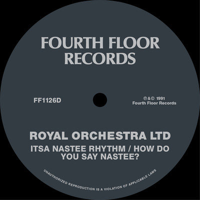 Itsa Nastee Rhythm ／ How Do You Say Nastee？/Royal Orchestra LTD