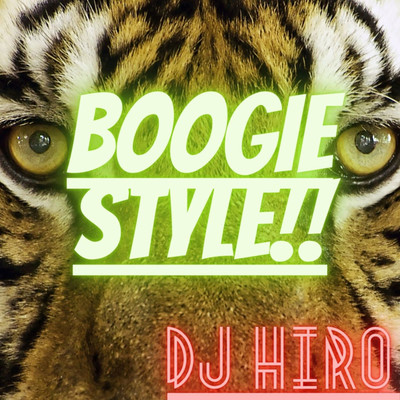 シングル/BOOGIE STYLE/DJ HIRO