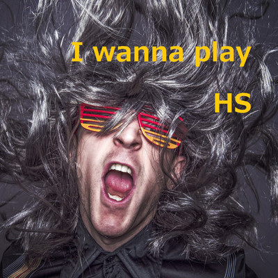 シングル/I wanna play/HS