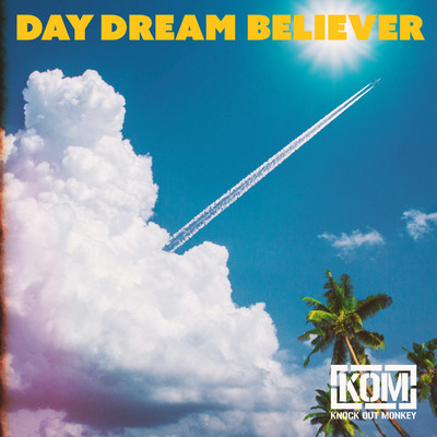シングル/DAY DREAM BELIEVER/KNOCK OUT MONKEY
