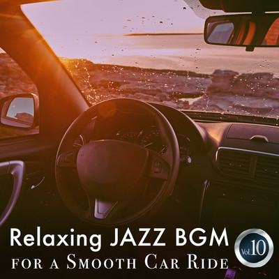 Relaxing Jazz for a Smooth Car Rid Vol.10/Relaxing Piano Crew／Cafe lounge Jazz