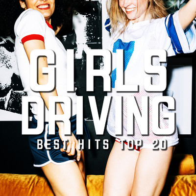 GIRLS DRIVING -BEST HITS TOP 20-/PLUSMUSIC