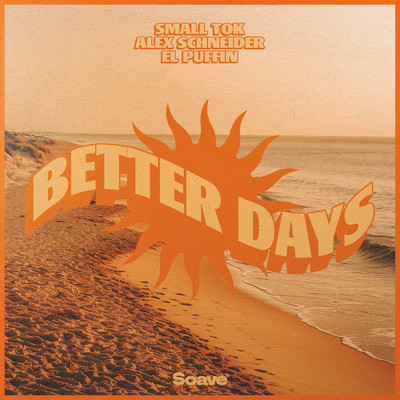 シングル/Better Days/Small ToK, Alex Schneider & El Puffin