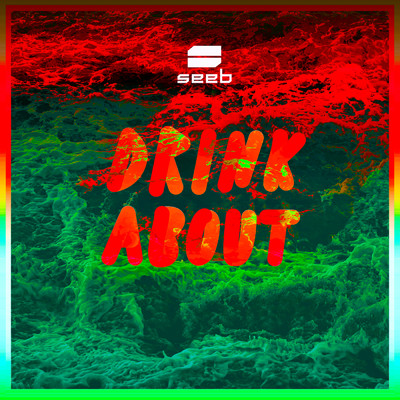 Drink About (Explicit) (Simon Field Remix)/Seeb／Dagny／Simon Field